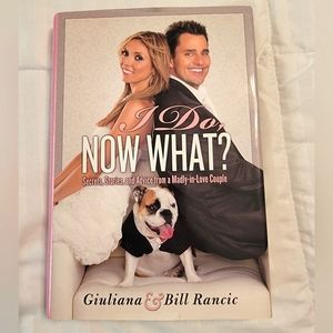 I DO, NOW WHAT? by Giuliana & Bill Rancic.